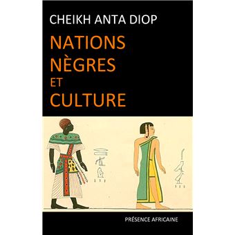 Découvrez l’héritage africain à travers “Nations Nègres et Culture” de Cheikh Anta Diop